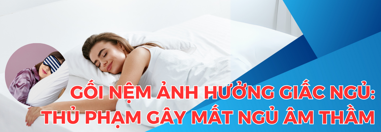 Gối nệm ảnh hưởng giấc ngủ - Dr Trang