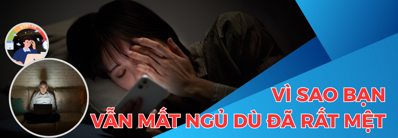 Mất ngủ dù rất mệt - Dr Trang