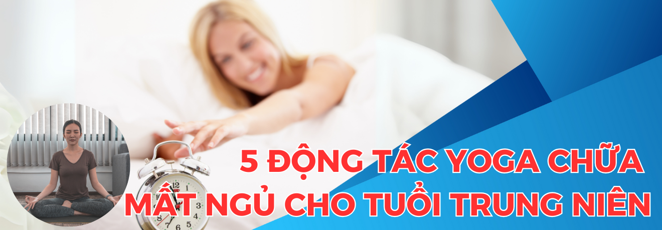Yoga chữa mất ngủ tuổi trung niên - Dr Trang